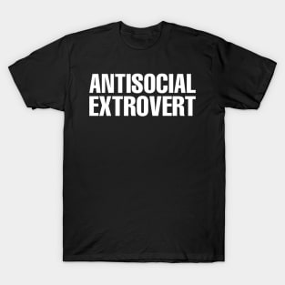 Antisocial Extrovert T-Shirt